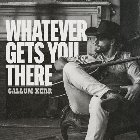 Whatever Gets You There