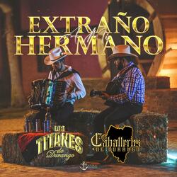 Extraño a Mi Hermano
