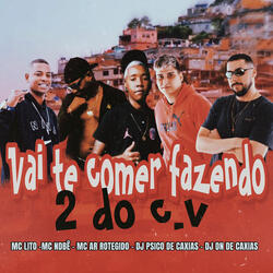 Vai Te Comer Fazendo 2 do C.V