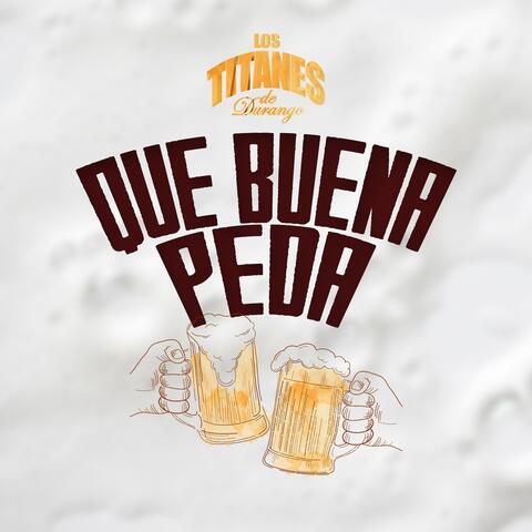 Que Buena Peda