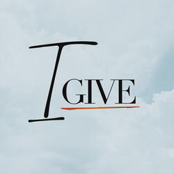 I Give