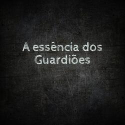 A Essência Dos Guardiões