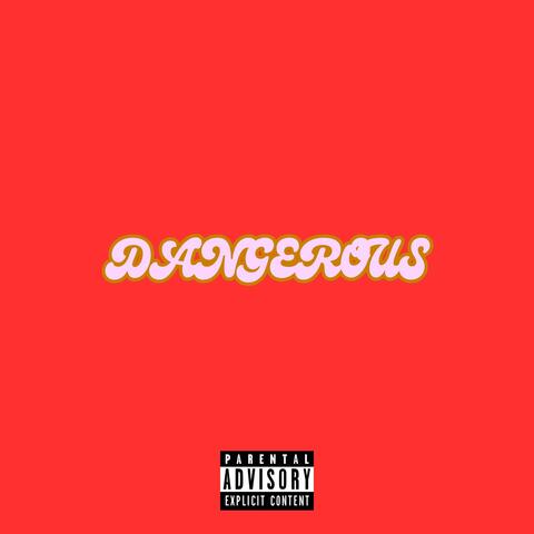 Dangerous