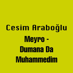 Meyro / Dumana Da Muhammedim