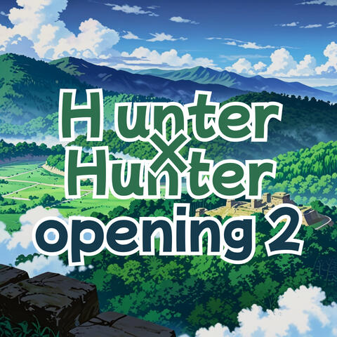 Opening de Hunter X Hunter 2