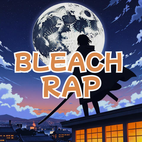 Bleach Rap