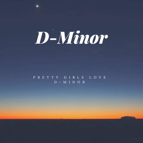 Pretty Girls Love D-Minor