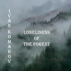 The Loneliness of the Forest