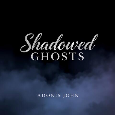 Shadowed Ghosts