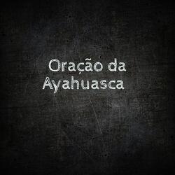 Oração da Ayahuasca