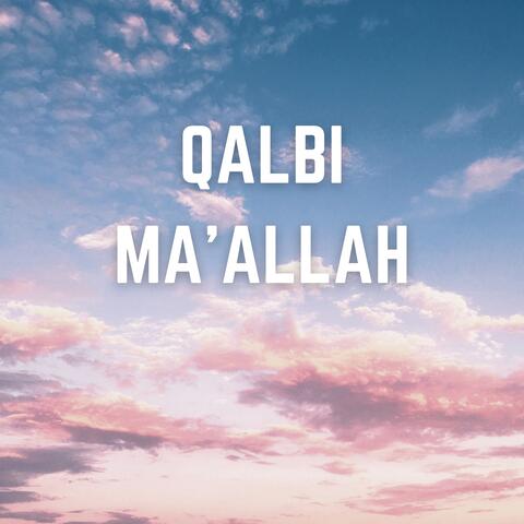 Qalbi Ma'allah