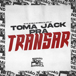Toma Jack pra Transar