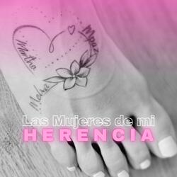 Las Mujeres de Mi Herencia