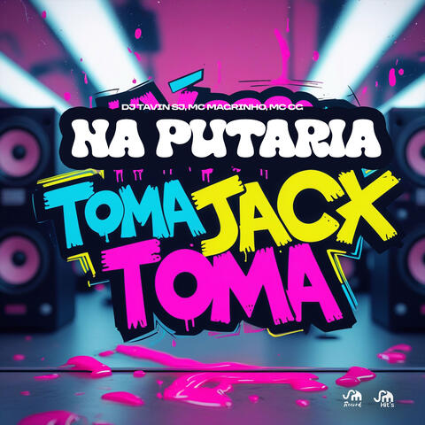 Na Putaria X Toma Jack Toma