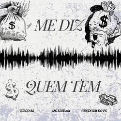 Me Diz Quem Tem