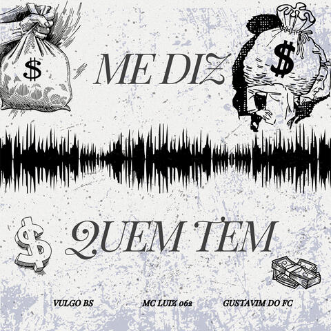 Me Diz Quem Tem