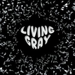Living Gray