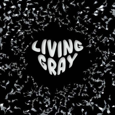 Living Gray