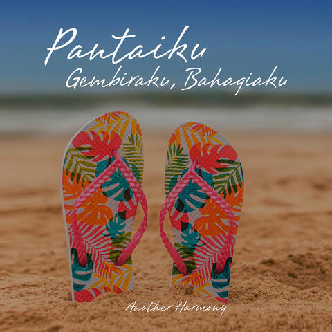 Pantaiku, Gembiraku, Bahagiaku