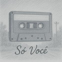 Só Você