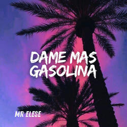 Dame Mas Gasolina