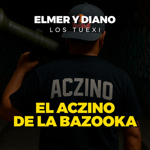 El Aczino de la Bazooka