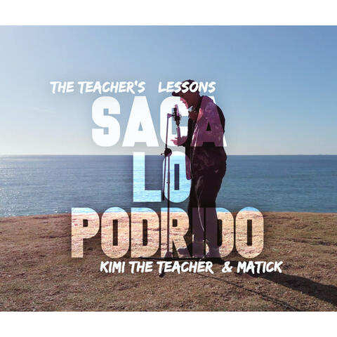 The Teacher's Lessons - Saca Lo Podrido