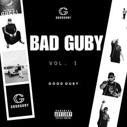 Bad Guby Vol. I