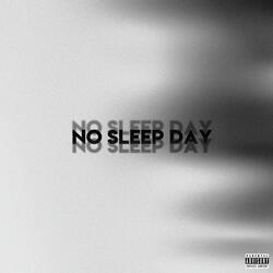 No Sleep Day [Slow Down]