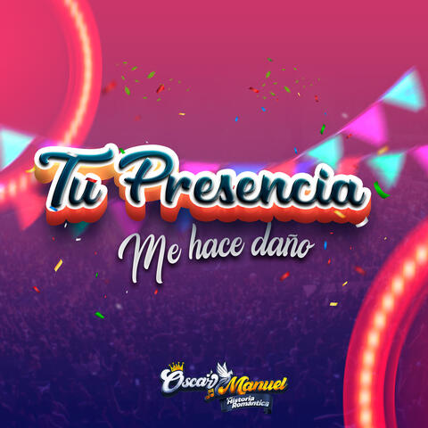 Tu Presencia Me Hace Daño