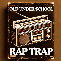 Old Under School Rap Trap