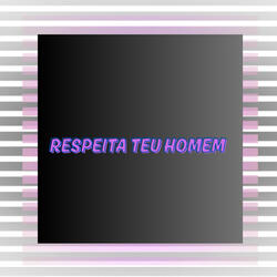 Respeita Teu Homem