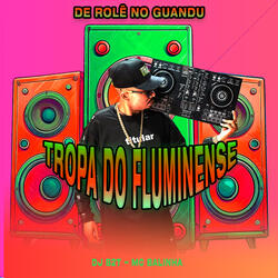 De Rolê no Guandu, Tropa do Fluminense