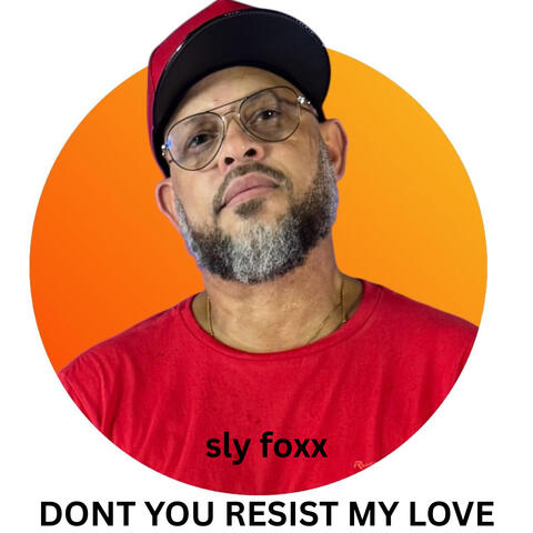 Dont You Resist My Love