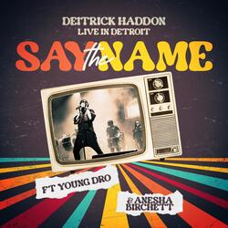 Say the Name (Live in Detroit)