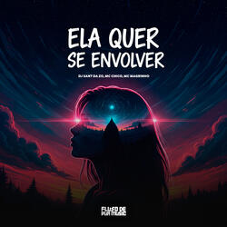 Ela Quer Se Envolver
