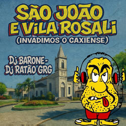 São João e Vila Rosali ( Invadimos o Caxiense )