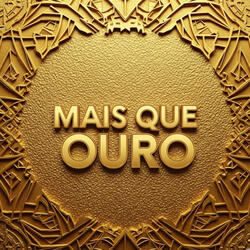 Mais Que Ouro