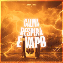 Calma Respira e Vapo