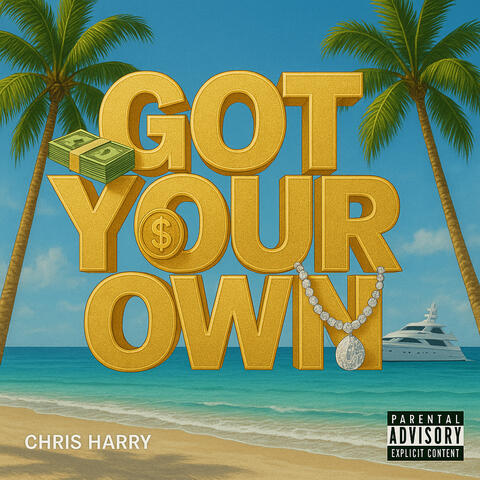 Got Your Own