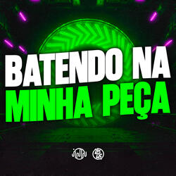 Batendo na Minha Peça
