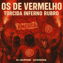Os de Vermelho Torcida Inferno Rubro