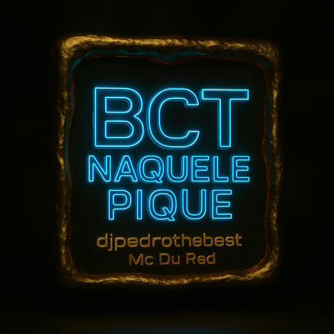 Bct Naquele Pique
