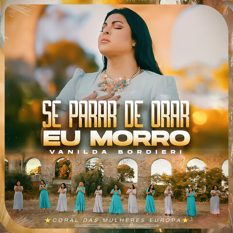Se Parar de Orar Eu Morro