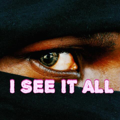 I See It All