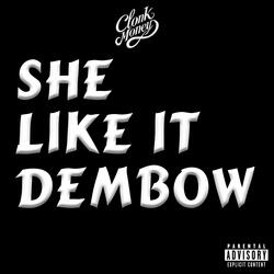 She Like It Dembow
