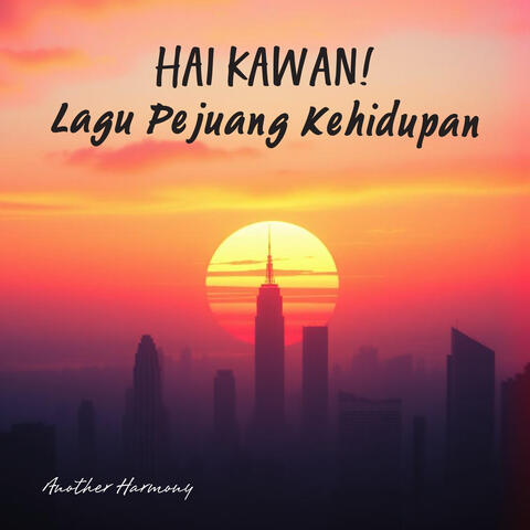 Hai Kawan! (Lagu Pejuang Kehidupan)