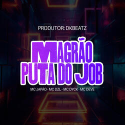 Magrão Puta do Job