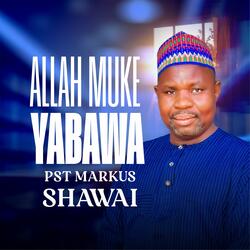Allah Muke Yabawa