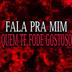 Fala pra Mim Quem Te Fode Gostoso (Speed Up )